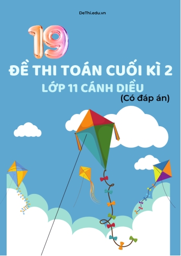 Bộ 19 Đề thi Toán cuối kì 2 Lớp 11 Cánh diều (Có đáp án)